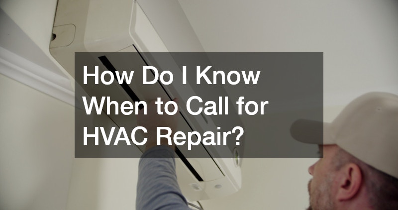 How Do I Know When to Call for HVAC Repair?