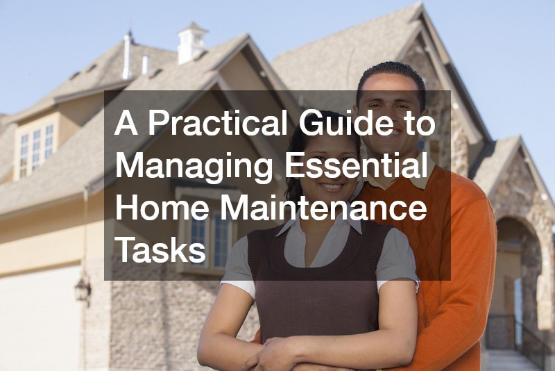 A Practical Guide to Managing Essential Home Maintenance Tasks