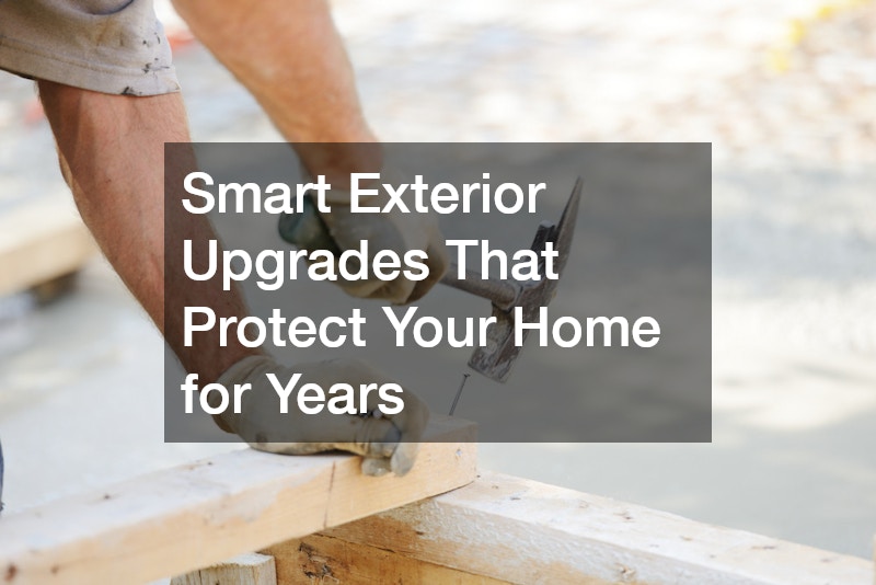Smart Exterior Upgrades That Protect Your Home for Years